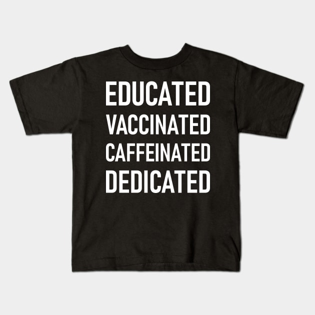 Educated Vaccinated Caffeinated Dedicated Kids T-Shirt by Lasso Print